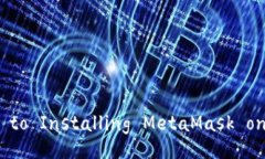 Step-by-Step Guide to Installing MetaMask on Your Mobile Dev